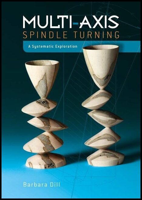 Dill, Barbara | Multi-axis spindle turning : A systematic exploration