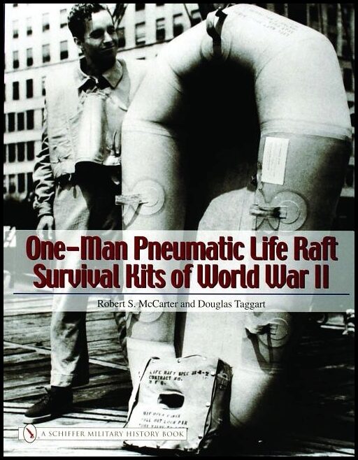 Mccarter, Robert S. | One-man pneumatic life raft survival kits of world war ii