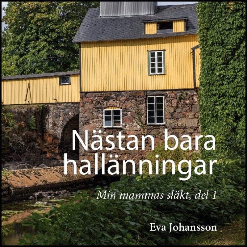Johansson, Eva | Nästan bara hallänningar : Min mammas släkt, del 1