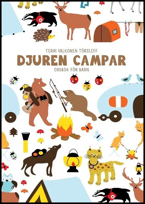 Valkonen Törsleff, Terhi | Djuren campar : Ordbok för barn