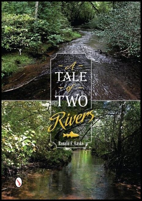 Ronald F. Lasko | A Tale Of Two Rivers