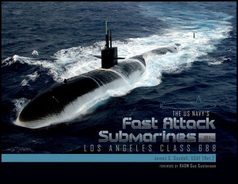 Goodall, James C. | Us navys fast attack submarines, vol.1 : Los angeles class 688