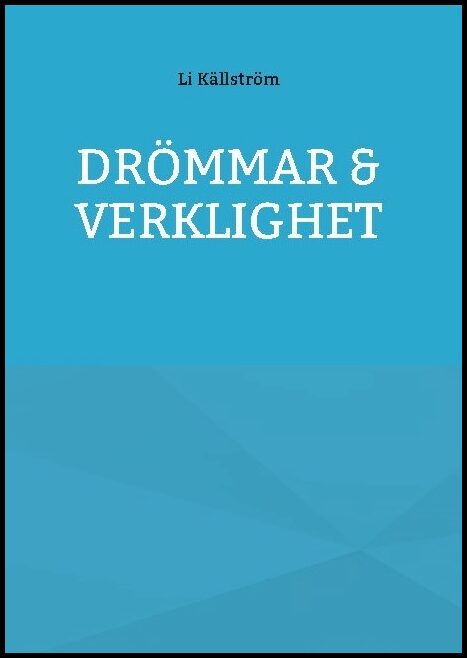 Källström, Li | Drömmar & verklighet