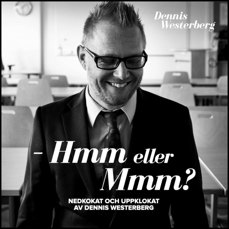 Westerberg, Dennis | - Hmm eller mmm? : Nedkokat och uppklokat av Dennis Westerberg