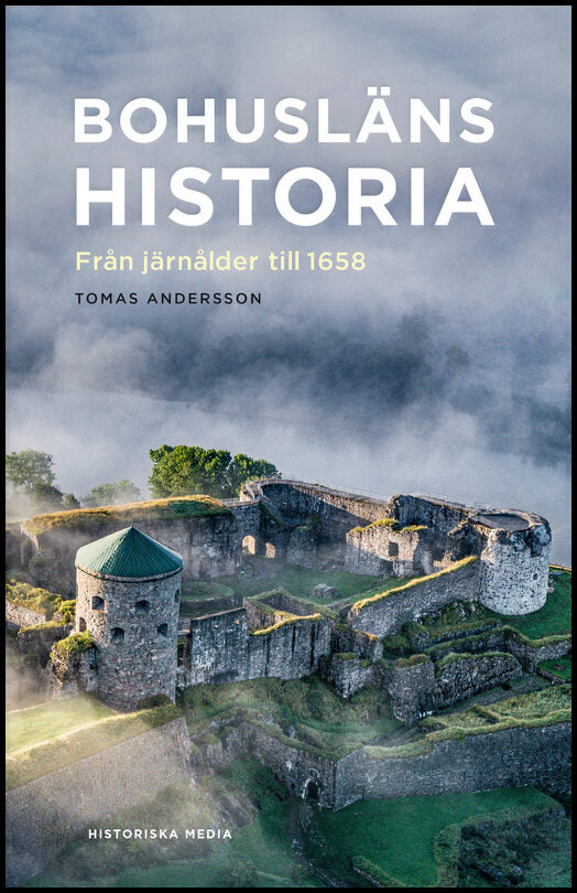 Andersson, Tomas | Bohusläns historia : Från järnålder till 1658