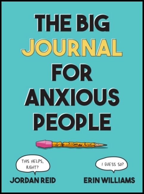 Williams, Erin | Reid, Jordan | Big Journal for Anxious People