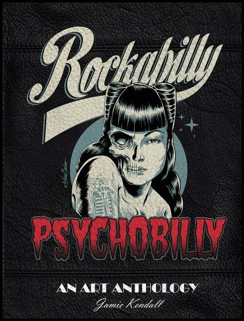 Jamie Kendall | Rockabilly/Psychobilly : An Art Anthology