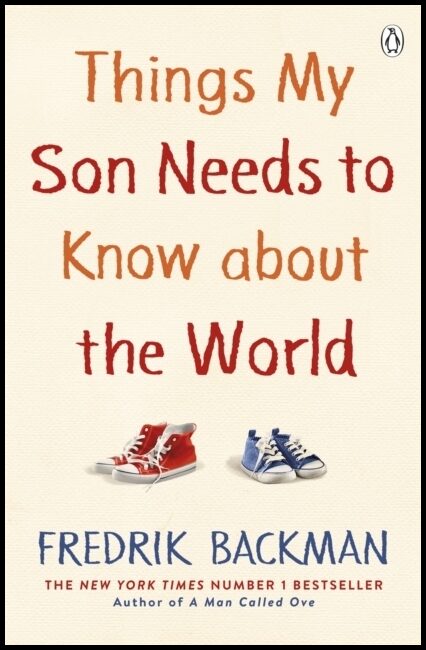 Backman, Fredrik | Things My Son Needs to Know About The World