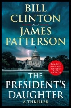 Clinton, Bill| Patterson, James | The President's Daughter