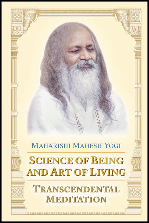 Yogi Maharishi Mahesh | Science Of Being And Art Of Living : Transcendental Meditatio