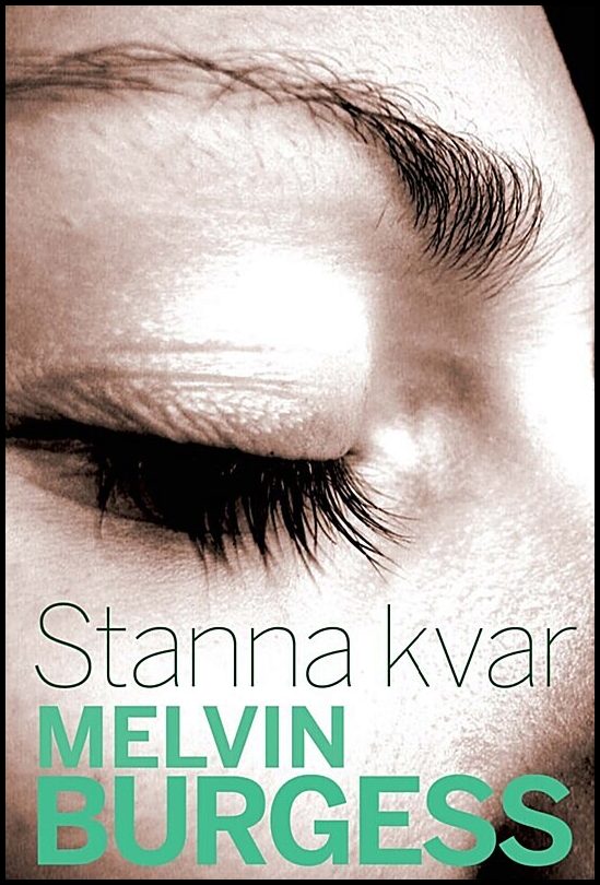 Burgess, Melvin | Stanna kvar