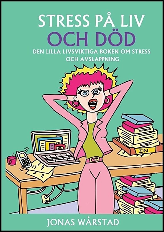 Wårstad, Jonas | Stress på liv och död : Den lilla livsviktiga boken om stress och avslappning