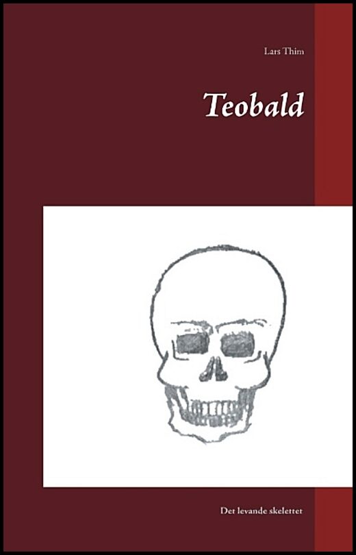 Thim, Lars | Teobald : Det levande skelettet
