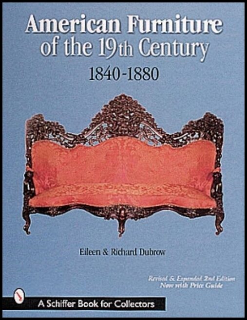 Eileen and Richard Dubrow | American Furniture Of The 19th Century : 1840-1880