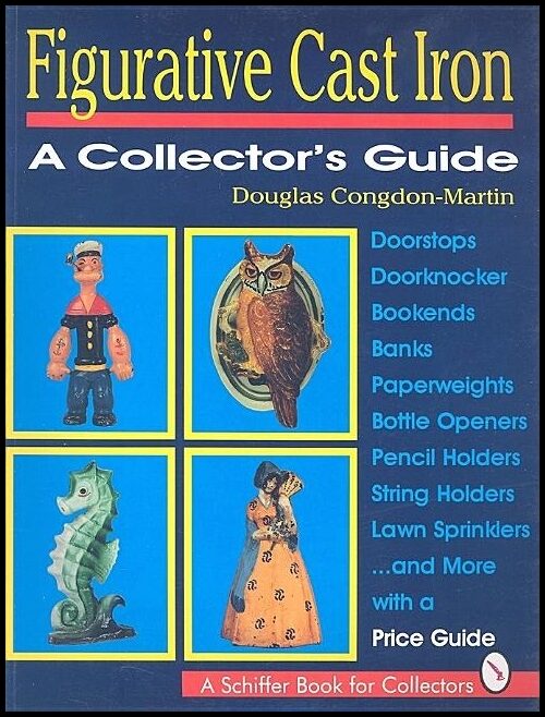 Douglas Congdon-Martin | Figurative Cast Iron : A Collector's Guide