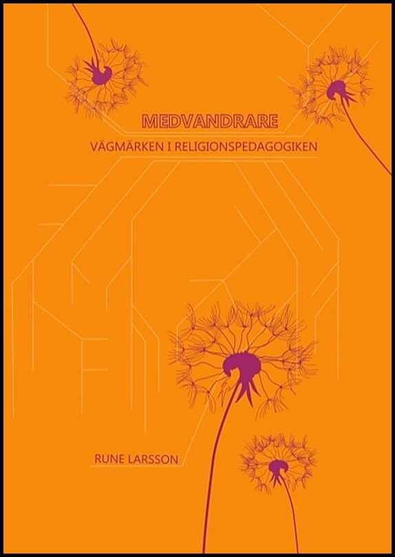 Larsson, Rune | Medvandrare : Vägmärken i religionspedagogiken