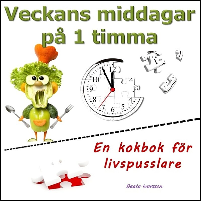 Ivarsson, Beata | Veckans middagar på 1 timma : En kokbok för livspusslare