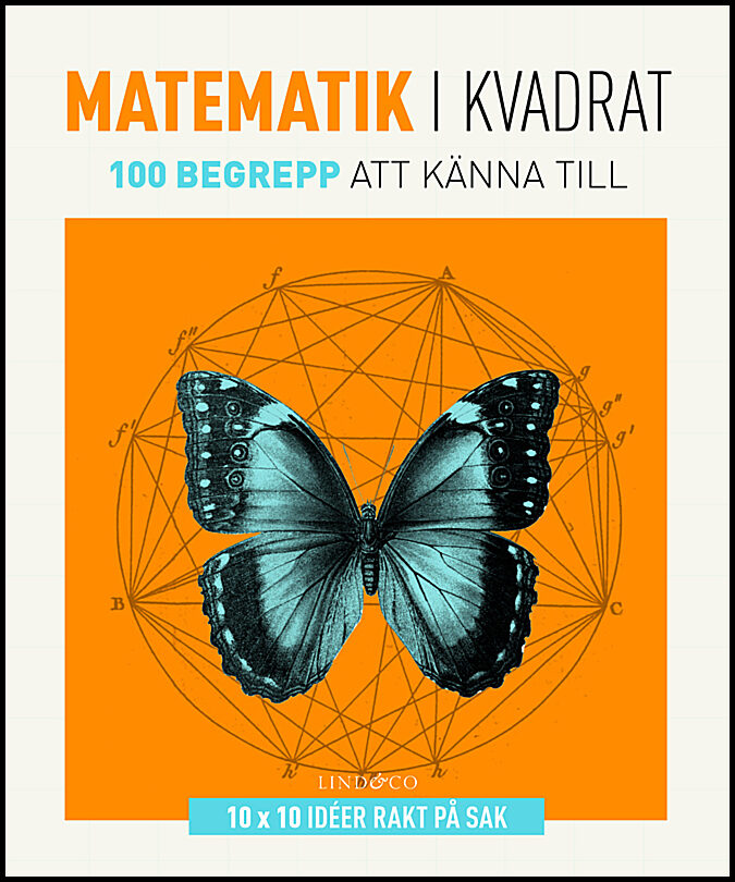 Freiberger, Marianne| Thomas, Rachel | Matematik i kvadrat : 100 begrepp att känna till