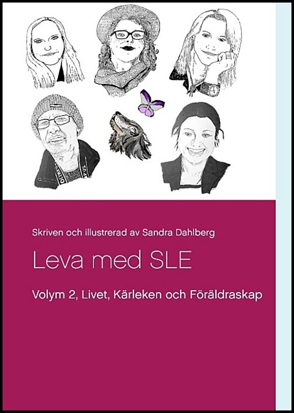 Dahlberg, Sandra | Leva med SLE  Volym 2 : Livet Kärleken och Föräldrarskap