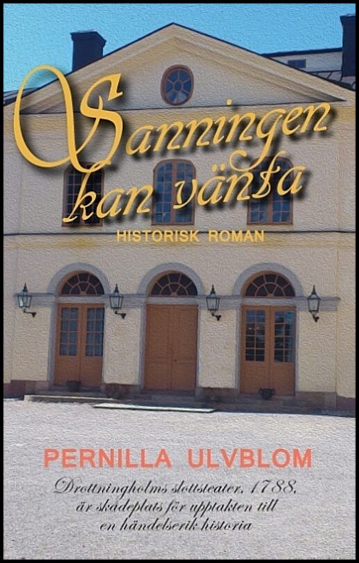 Ulvblom, Pernilla | Sanningen kan vänta : Historisk roman