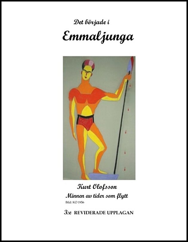 Olofsson, Kurt | Det började i Emmaljunga : Minnen från tider som flytt
