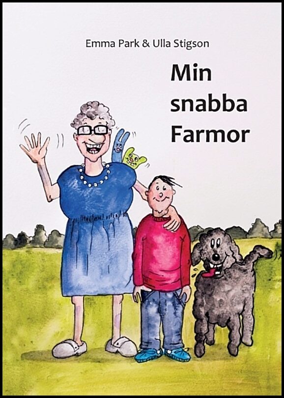 Park, Emma| Stigson, Ulla | Min snabba farmor
