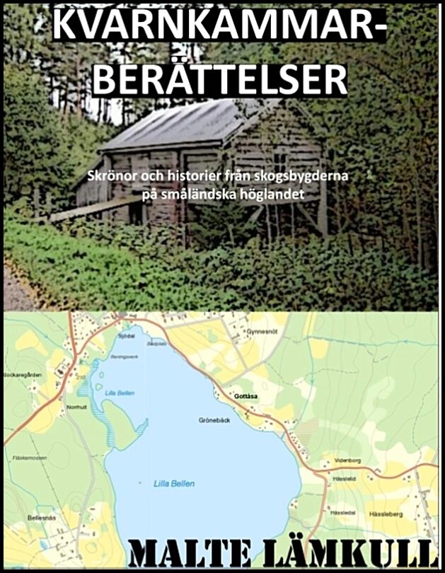 Lämkull, Malte | Kvarnkammarberättelser : Skrönor och historier från skogsbygderna på småländska höglandet