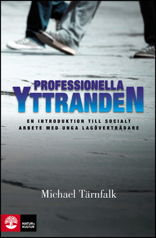 Tärnfalk, Michael | Professionella yttranden : En introduktion till socialt arbete med unga lagöverträdare