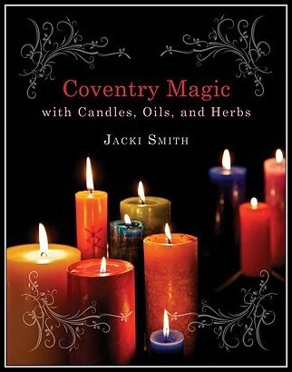Smith, Jacki | Coventry Magic with Candles, Oils, and Herbs