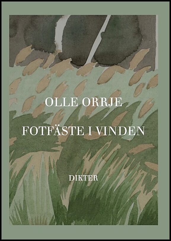 Orrje, Olle | Fotfäste i vinden : Dikter