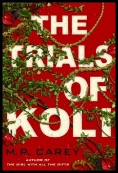 Carey, M. R. | The Trials of Koli