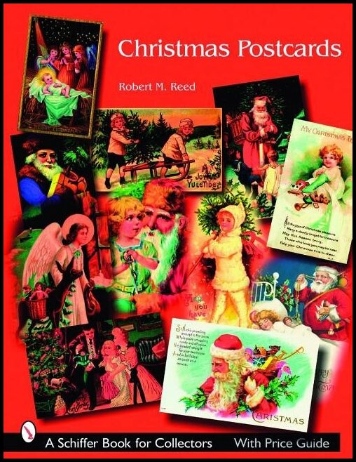 Robert M. Reed | Christmas Postcards : A Collector's Guide