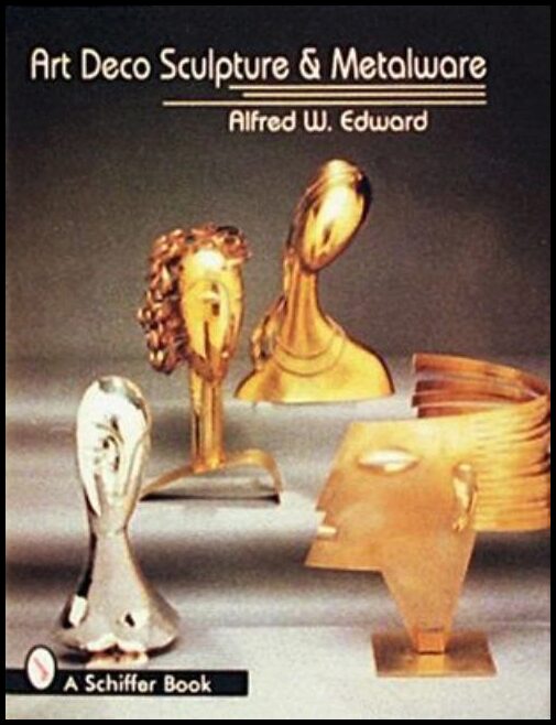 Alfred W. Edward | Art Deco Sculpture And Metalware
