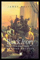 Walvin, James | Black ivory : Slavery in the british empire