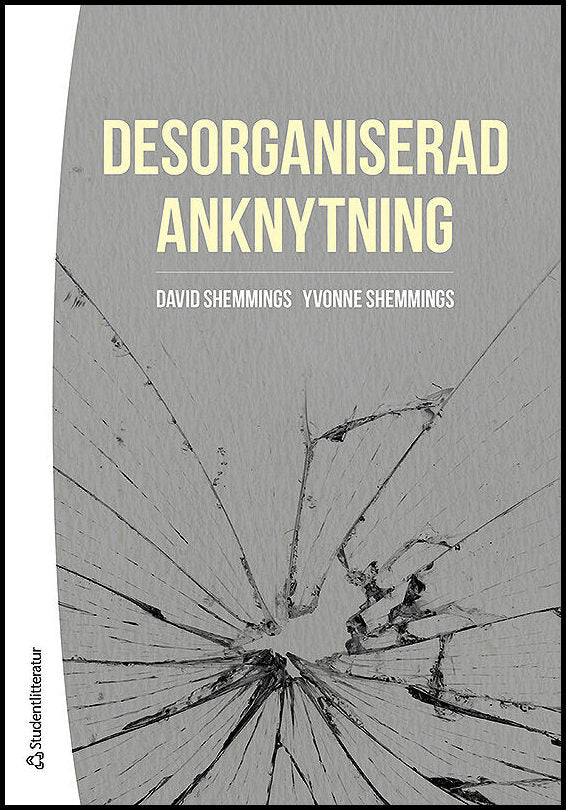 Shemmings, David| Shemmings, Yvonne | Desorganiserad anknytning