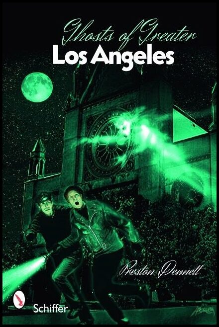 Preston Dennett | Ghosts Of Greater Los Angeles