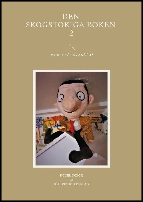 Skoog, Roger | Den Skogstokiga Boken 2 : Murphys Revansch?