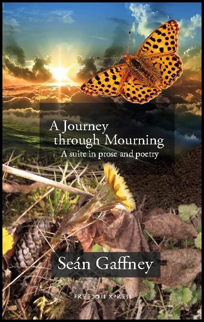 Gaffney, Seán | A journey through mourning : A suite in prose and poetry