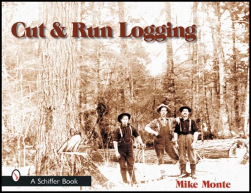 Monte, Mike | Cut & run logging