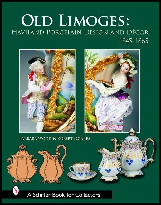 Robert Doares | Old Limoges : Haviland Porcelain Design and Décor, 1845-1865