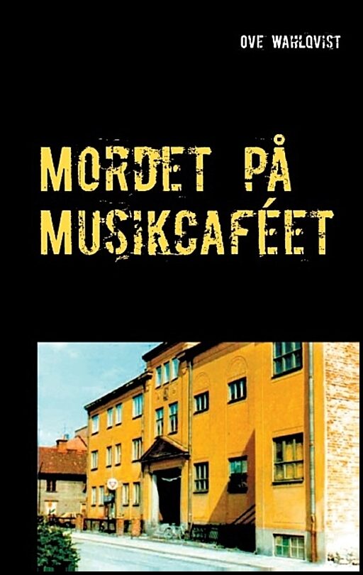 Wahlqvist, Ove | Mordet på Musikcaféet