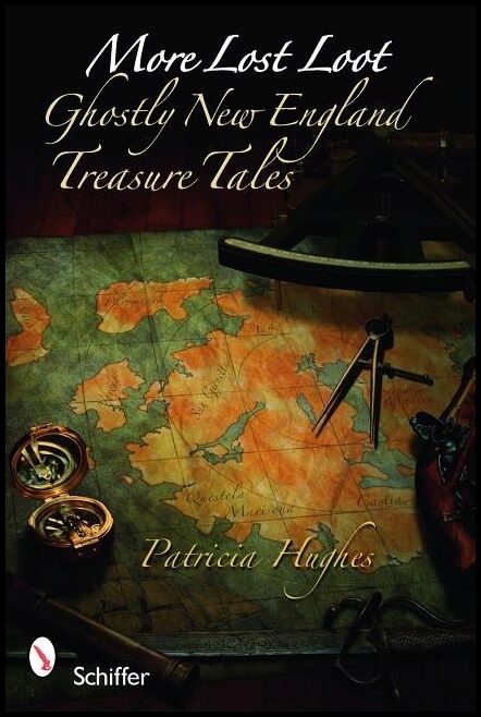 Patricia Hughes | More Lost Loot : Ghostly New England Treasure Tales