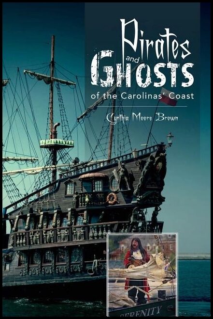 Cynthia Moore Brown | Pirates And Ghosts Of The Carolinas' Coast