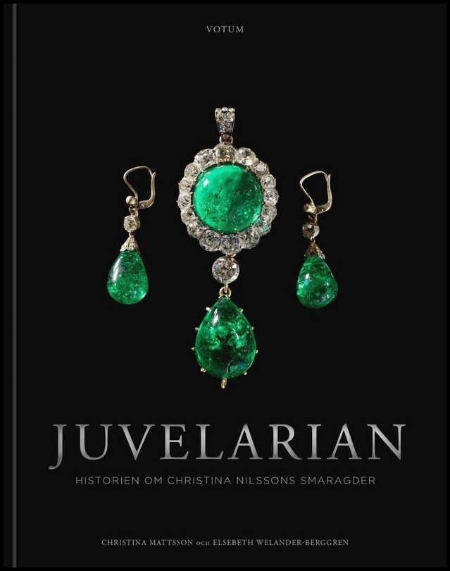 Mattsson, Christina| Welander-Berggren, Elsebeth | Juvelarian : Historien om Christina Nilssons smaragder