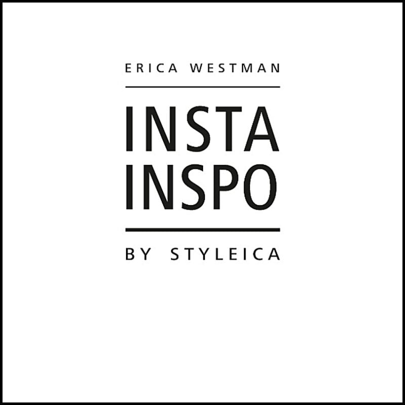 Westman, Erica | Insta Inspo by Styleica : Insta Inspo by Styleica