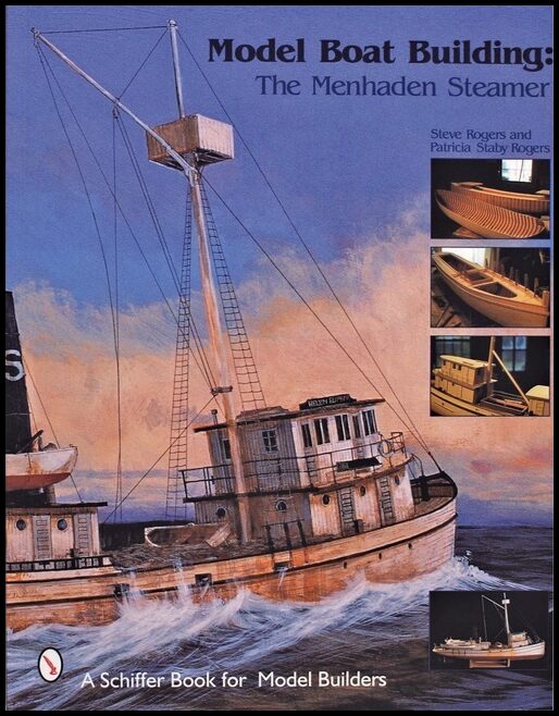 Staby Rogers, Patricia | Model boat building : The menhaden steamer