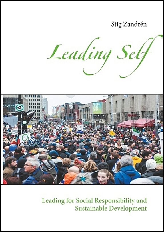Zandrén, Stig | Leading Self : Leading for Social Responsibility and Sustainable Developmen
