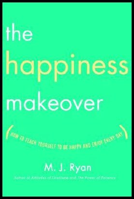 Ryan, M.J. | The Happiness Makeover