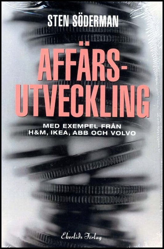 Söderman, Sten | Affärsutveckling : Med exempel från H&M, Ikea, ABB och Volvo