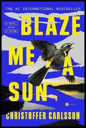 Carlsson, Christoffer | Blaze Me a Sun